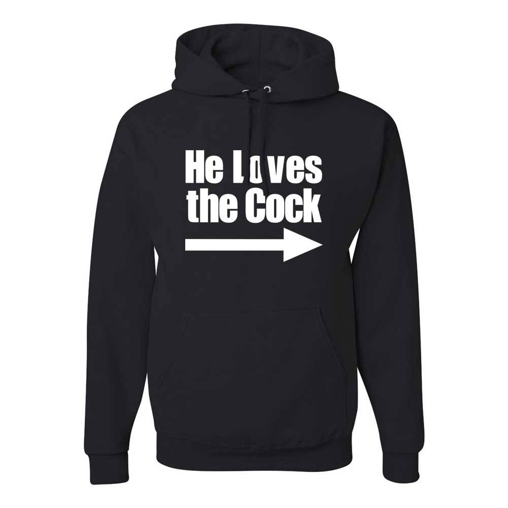 He Loves The Cock Rude Funny T-shirt College Humor Gag Gift Hoodie Sweatshirt 