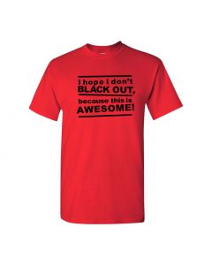 I Hope I Don't Blackout Because This Is Awesome - T-Shirt - Red - Large