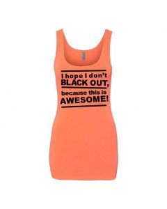 I Hope I Don't Blackout Because This Is Awesome Graphic Clothing - Women's Tank Top - Orange
