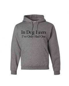 In Dog Beers I've Only Had One Graphic Clothing - Hoody - Gray