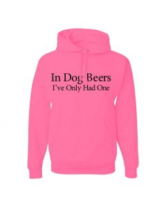 In Dog Beers I've Only Had One Graphic Clothing - Hoody - Pink