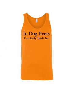 In Dog Beers I've Only Had One Graphic Clothing - Men's Tank Top - Orange