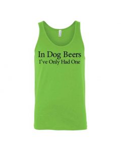 In Dog Beers I've Only Had One Graphic Clothing - Men's Tank Top - Green