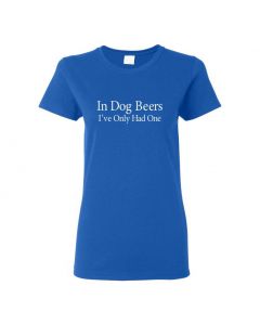 In Dog Beers I've Only Had One Womens T-Shirts-Blue-Womens Large