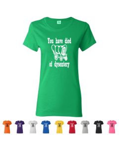 You Have Died Of Dysentery Oregon Trail Womens T-Shirts