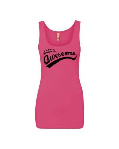 I Don't Get Drunk I Get Awesome Graphic Clothing - Women's Tank Top - Pink