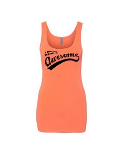 I Don't Get Drunk I Get Awesome Graphic Clothing - Women's Tank Top - Orange
