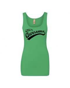 I Don't Get Drunk I Get Awesome Graphic Clothing - Women's Tank Top - Green
