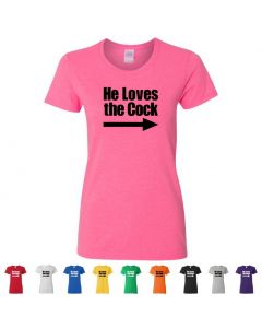He Loves The Cock Womens T-Shirts