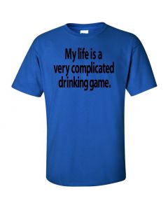 My Life Is A Very Complicated Drinking Game Graphic Clothing - T-Shirt - Blue