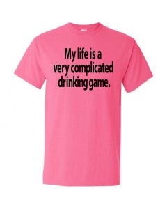 My Life Is A Very Complicated Drinking Game Graphic Clothing - T-Shirt - Pink