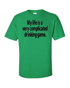 My Life Is A Very Complicated Drinking Game Graphic Clothing - T-Shirt - Green