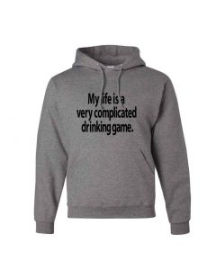 My Life Is A Very Complicated Drinking Game Graphic Clothing - Hoody - Gray