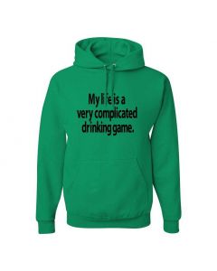 My Life Is A Very Complicated Drinking Game Graphic Clothing - Hoody - Green