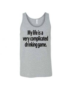 My Life Is A Very Complicated Drinking Game Graphic Clothing - Men's Tank Top - Gray