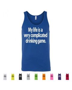 My Life Is A Very Complicated Drinking Game Graphic Men's Tank Top