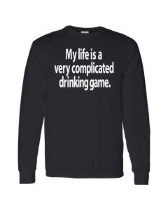 My Life Is A Very Complicated Drinking Game Mens Long Sleeve Shirts