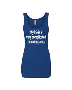 My Life Is A Very Complicated Drinking Game Graphic Clothing - Women's Tank Top - Blue