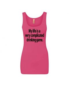 My Life Is A Very Complicated Drinking Game Graphic Clothing - Women's Tank Top - Pink