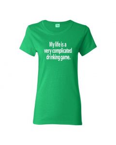 My Life Is A Very Complicated Drinking Game Womens T-Shirts-Green-Womens Large