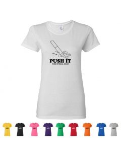 Push It Push It Real Good Womens T-Shirts