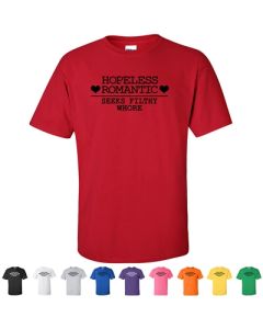 Hopeless Romantic Seeks Filthy Whore Graphic T-Shirt