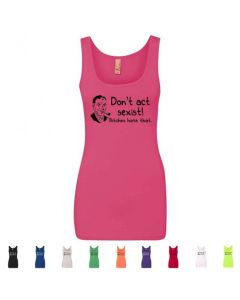 Don't Be Sexist Bitches Hate That Graphic Women's Tank Top