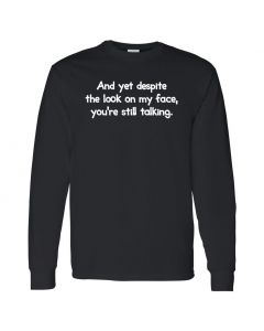 Despite The Look On My Face Youre Still Talking Mens Long Sleeve Shirts