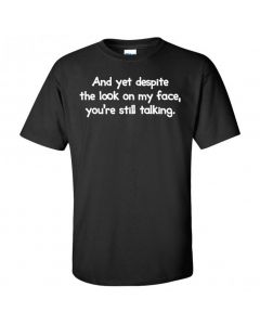 And Yet Despite The Look On My Face You're Still Talking Youth T-Shirt-Black-Youth Large / 14-16
