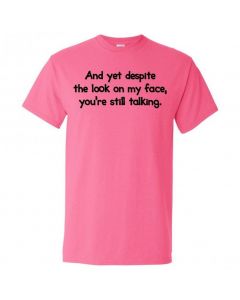 And Yet Despite The Look On My Face You're Still Talking Youth T-Shirt-Pink-Youth Large / 14-16