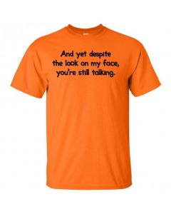 And Yet Despite The Look On My Face You're Still Talking Youth T-Shirt-Orange-Youth Large / 14-16