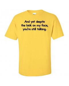 And Yet Despite The Look On My Face You're Still Talking Youth T-Shirt-Yellow-Youth Large / 14-16