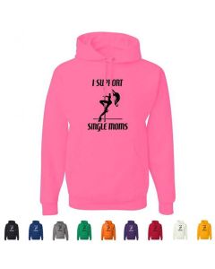 I Support Single Moms Graphic Hoody