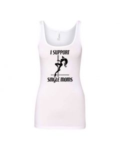 I Support Single Moms Graphic Clothing - Women's Tank Top - White