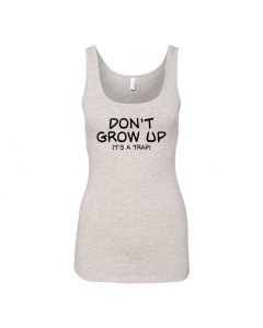 Don't Grow Up It's A Trap Graphic Clothing - Women's Tank Top - Gray