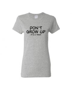 Don't Grow Up It's A Trap Womens T-Shirts-Gray-Womens Large