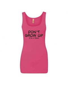Don't Grow Up It's A Trap Graphic Clothing - Women's Tank Top - Pink
