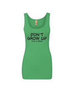 Don't Grow Up It's A Trap Graphic Clothing - Women's Tank Top - Green