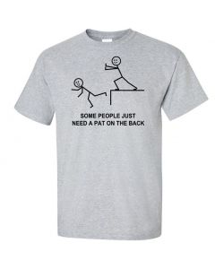 Some People Just Need A Pat On the Back Graphic Clothing - T-Shirt - Gray