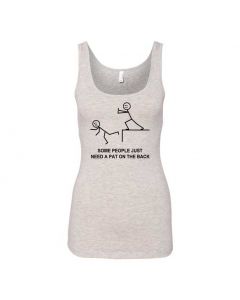 Some People Just Need A Pat On the Back Graphic Clothing - Women's Tank Top - Gray