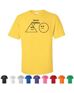 You're Pointless Graphic T-Shirt