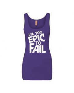 I'm Too Epic To Fail Graphic Clothing - Women's Tank Top - Purple