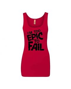 I'm Too Epic To Fail Graphic Clothing - Women's Tank Top - Red
