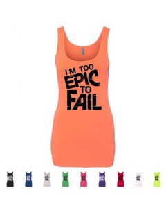 I'm Too Epic To Fail Graphic Women's Tank Top