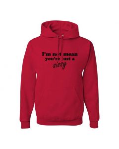I'm Not Mean, You're Just A Sissy Graphic Clothing - Hoody - Red