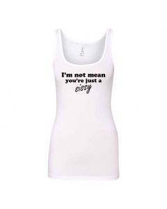 I'm Not Mean, You're Just A Sissy Graphic Clothing - Women's Tank Top - White