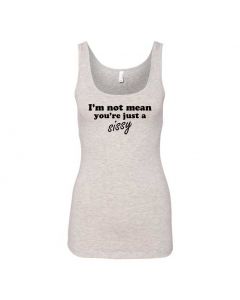 I'm Not Mean, You're Just A Sissy Graphic Clothing - Women's Tank Top - Gray