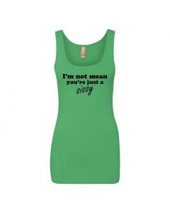 I'm Not Mean, You're Just A Sissy Graphic Clothing - Women's Tank Top - Green