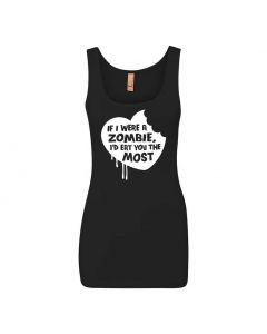 If I Were A Zombie, Id Eat You The Most Graphic Clothing - Women's Tank Top - Black