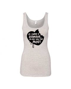 If I Were A Zombie, Id Eat You The Most Graphic Clothing - Women's Tank Top - Gray